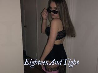 EighteenAndTight