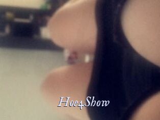 Hoe4Show