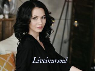 Liveinursoul