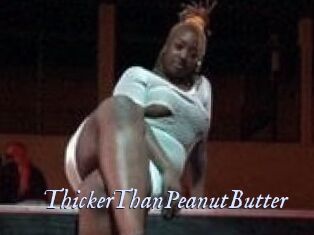 ThickerThanPeanutButter