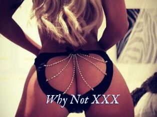 Why_Not_XXX