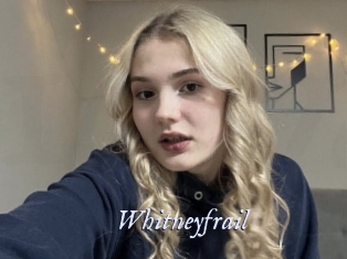 Whitneyfrail