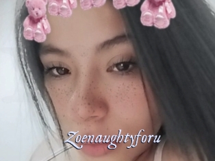 Zoenaughtyforu